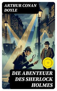 Die Abenteuer des Sherlock Holmes - Arthur Conan Doyle - E-Book