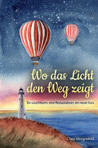 Wo das Licht den Weg zeigt - Clara Morgenfeld - E-Book