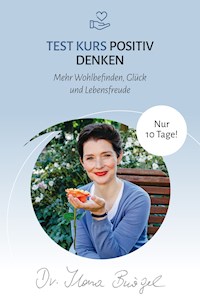 Test Kurs Positiv Denken - Dr. Ilona Bürgel - kostenlos E-Book