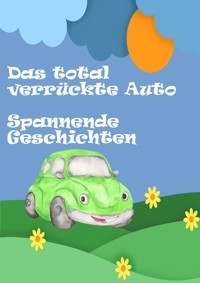 Das total verrückte Auto - Douglas McLeod - E-Book