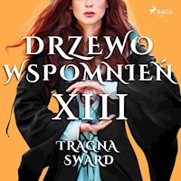 Drzewo Wspomnień 13: Tragna Sward - Magdalena Lewandowska - Hörbuch