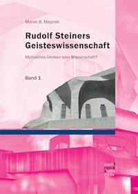 Rudolf Steiners Geisteswissenschaft - Marek B. Majorek - E-Book