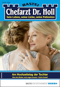 Chefarzt Dr. Holl 1856 - Katrin Kastell - E-Book