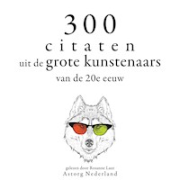 300 citaten uit de grote kunstenaars van de Xxde eeuw - Bruce Lee - Hörbuch