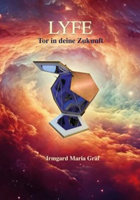LYFE - Irmgard Maria Gräf - E-Book