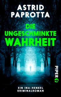 Die ungeschminkte Wahrheit - Astrid Paprotta - E-Book