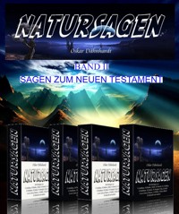 Natursagen. Eine Sammlung naturdeutender Sagen, Märchen, Fabeln und Legenden. Herausgegeben von Oskar Dähnhardt. 2. Band. Sagen zum Neuen Testament. - Otmar Trierweiler - E-Book