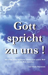 Gott spricht zu uns! - Gisela Dammers - E-Book