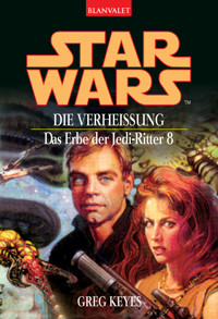 Star Wars. Das Erbe der Jedi-Ritter 8. Die Verheißung - Greg Keyes - E-Book