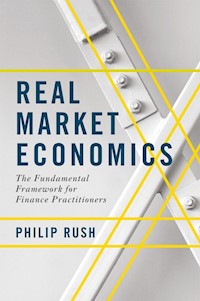 Real Market Economics - Philip Rush - E-Book