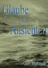 Glaube & Ansichten – Beiträge zur zeitgenössischen deutschen Geschichte - Joachim Gerlach - E-Book