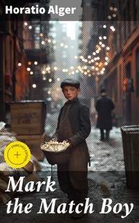 Mark the Match Boy - Horatio Alger - E-Book