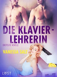 Die Klavierlehrerin: Erotische Novelle - Vanessa Salt - E-Book