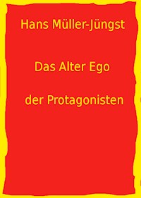 Das Alter Ego der Protagonisten - Hans Müller-Jüngst - E-Book