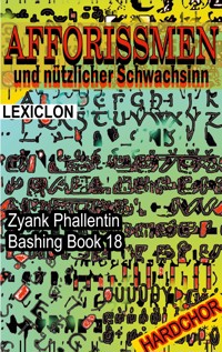 Afforissmen und nützlicher Schwachsinn - Zyank Phallentin - E-Book