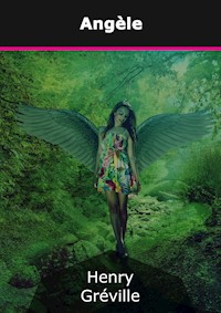 Angèle - Henry Gréville - E-Book