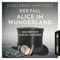Der Fall Alice im Wunderland (Ungekürzt) - Guillermo Martínez - Hörbuch