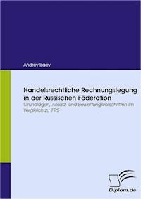 Handelsrechtliche Rechnungslegung in der Russischen Föderation - Andrey Isaev - E-Book