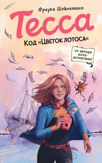 Тесса. Код «Цветок лотоса» - Фрауке Шойнеманн - E-Book