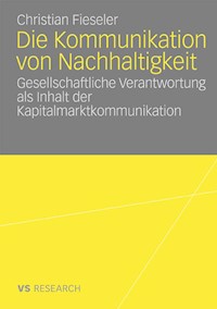 Die Kommunikation von Nachhaltigkeit - Christian Fieseler - E-Book