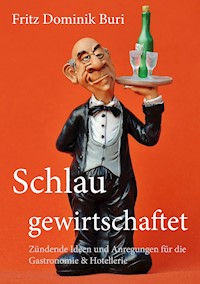 "Schlau gewirtschaftet* - Fritz Dominik Buri - E-Book