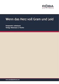 Wenn das Herz voll Gram und Leid - Unknown Composer - E-Book