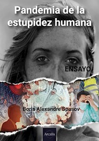 Pandemia de la estupidez humana - Boris Alexandre Spasov - E-Book