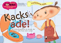 Kacks ade! Das Bilder-Erzählbuch für Kinder, die keine volle Hose mehr wollen - Michael Lankes - E-Book