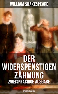 Der Widerspenstigen Zähmung (Zweisprachige Ausgabe: Deutsch-Englisch) - William Shakespeare - E-Book