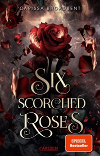 Six Scorched Roses (Crowns of Nyaxia) - Carissa Broadbent - E-Book