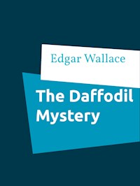 The Daffodil Mystery - Edgar Wallace - E-Book