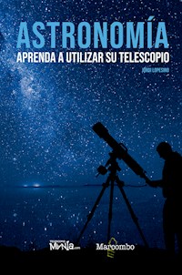 Astronomía. Aprenda a utilizar su telescopio - Jordi Lopesino Corral - E-Book