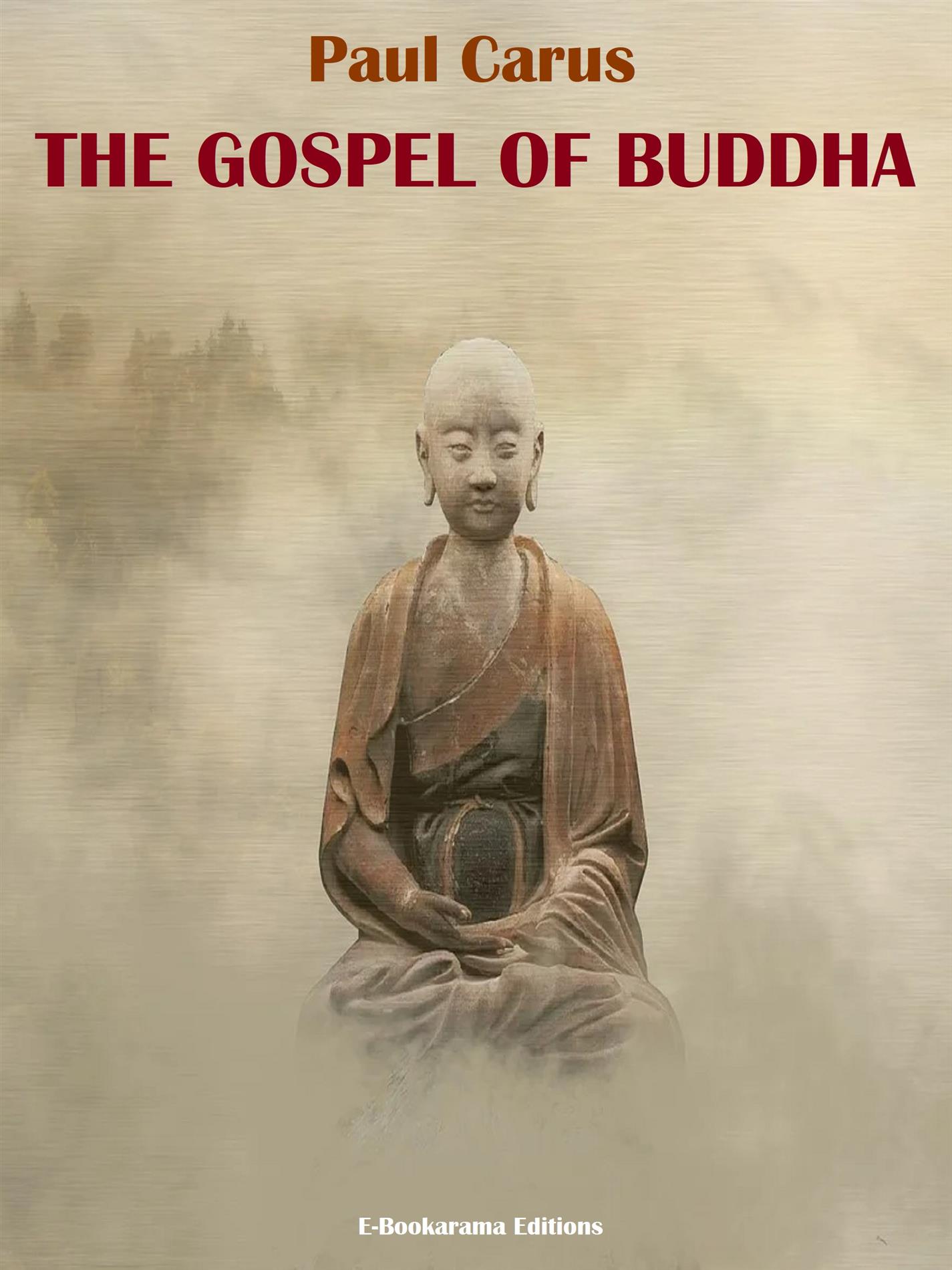 The Gospel of Buddha - Paul Carus - E-Book