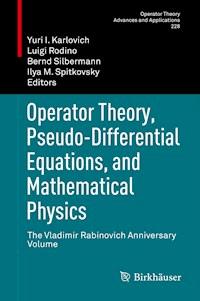 Operator Theory, Pseudo-Differential Equations, and Mathematical Physics -  - E-Book