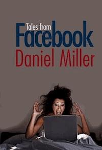 Tales from Facebook - Daniel Miller - E-Book