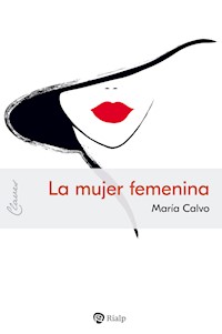 La mujer femenina - María Calvo Charro - E-Book