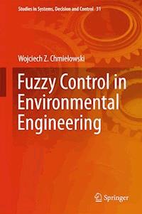 Fuzzy Control in Environmental Engineering - Wojciech Z. Chmielowski - E-Book
