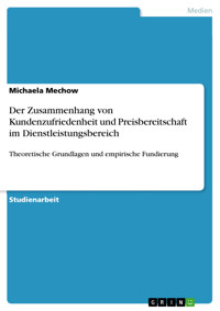 Der Zusammenhang von Kundenzufriedenheit und Preisbereitschaft im Dienstleistungsbereich - Michaela Mechow - E-Book