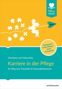 Karriere in der Pflege - Christiane von Matuschka - E-Book