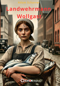 Landwehrmann Wollgast - Adam Scharrer - E-Book