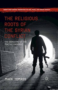 The Religious Roots of the Syrian Conflict - Mark Tomass - E-Book