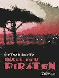 Insel der Piraten - Dietmar Beetz - E-Book