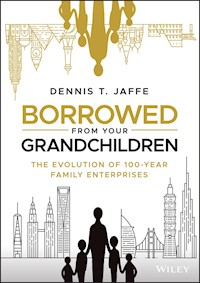 Borrowed from Your Grandchildren - Dennis T. Jaffe - E-Book