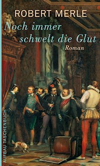 Noch immer schwelt die Glut - Robert Merle - E-Book