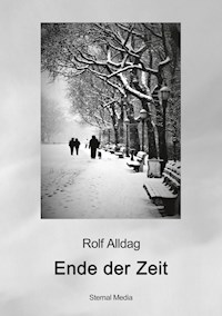 Ende der Zeit - Rolf Alldag - E-Book