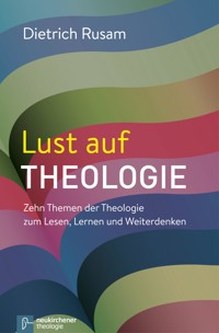 Lust auf Theologie - Dietrich Rusam - E-Book