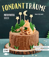 Fondant-Träume: Motivtorten backen - Esther Bange - E-Book