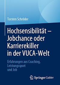 Hochsensibilität – Jobchance oder Karrierekiller in der VUCA-Welt - Torsten Schröder - E-Book