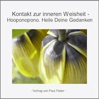 Kontakt zur inneren Weisheit & Hooponopono - Paul Fleiter - Hörbuch