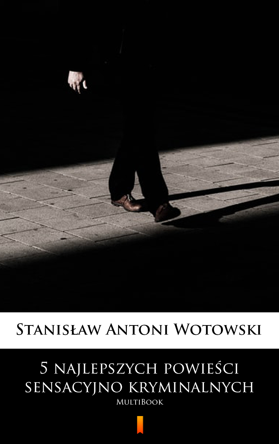 5 najlepszych powieści sensacyjno-kryminalnych - Stanisław Antoni Wotowski - E-Book